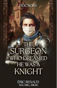 The Surgeon Who Dreamed He Was a Knight