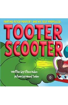 Farting Peter Pooter and His Self Propelled Tooter Scooter