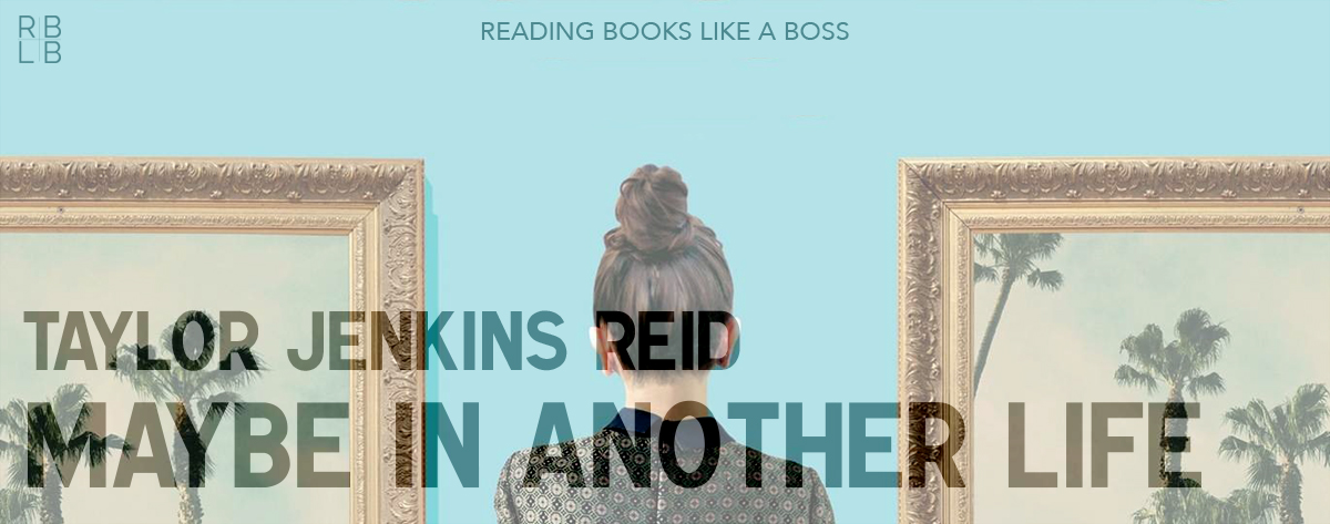 Book Review – Maybe in Another Life by Taylor Jenkins Reid