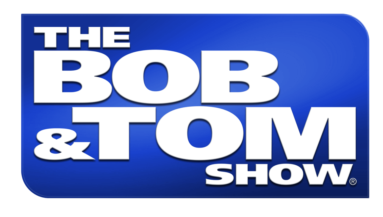 The Bob & Tom Show