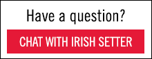 Have a question? Chat with Irish Setter