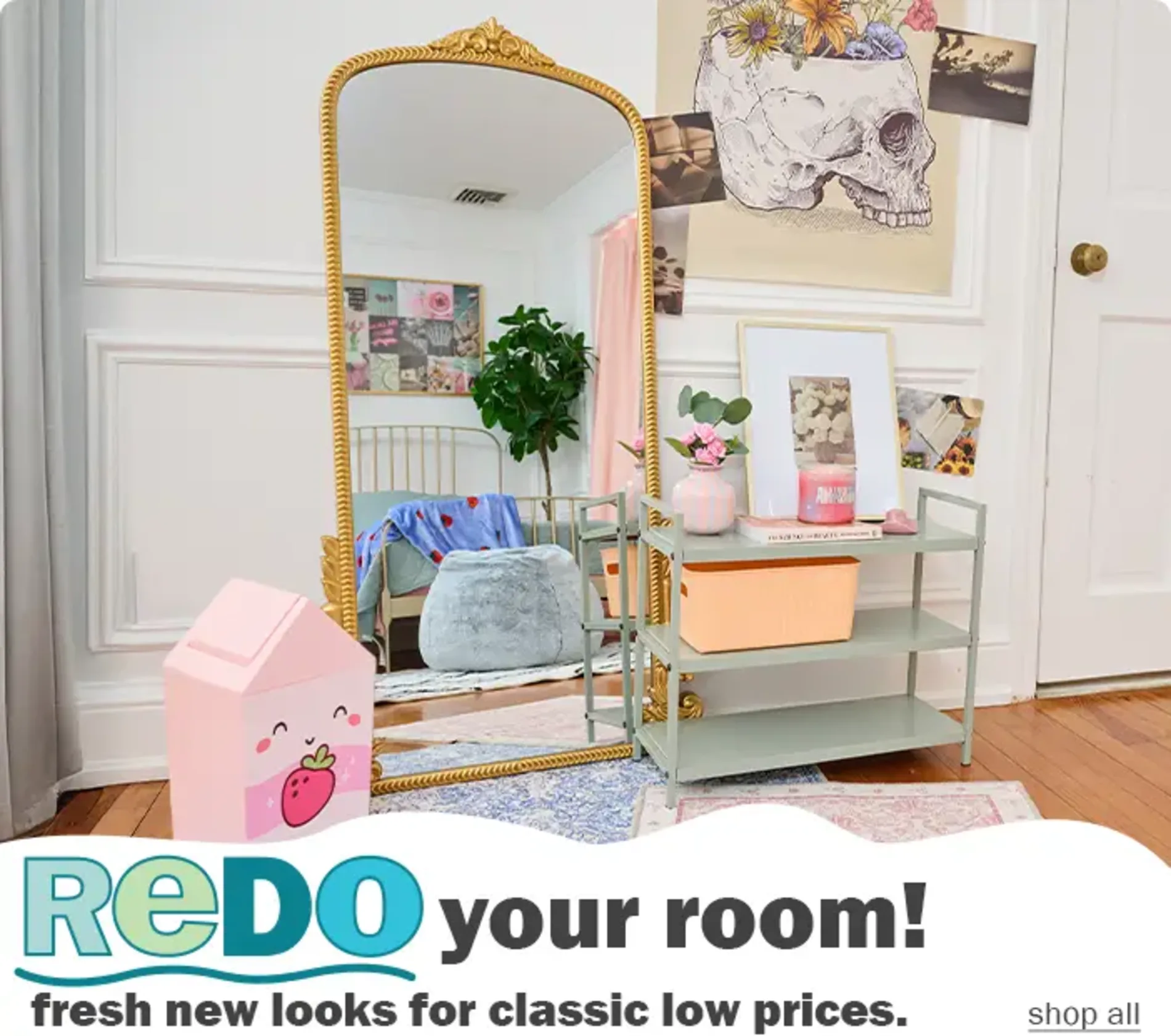 Redo Your Room! Fresh new looks for classic low prices. Shop All