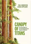 Book cover of Canopy of Titans: The Life and Times of the Great North American Temperate Rainforest