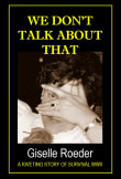 Book cover of We Don't Talk about That: An Amazing Story of Survival