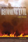 Book cover of Becoming Evil: How Ordinary People Commit Genocide and Mass Killing