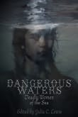 Book cover of Dangerous Waters: Deadly Women of the Sea