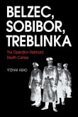 Book cover of Belzec, Sobibor, Treblinka: The Operation Reinhard Death Camps