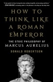 Book cover of How to Think Like a Roman Emperor: The Stoic Philosophy of Marcus Aurelius