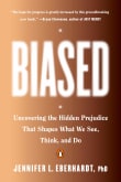 Book cover of Biased: Uncovering the Hidden Prejudice That Shapes What We See, Think, and Do