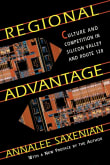 Book cover of Regional Advantage: Culture and Competition in Silicon Valley and Route 128