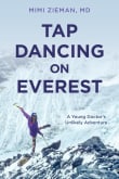 Book cover of Tap Dancing on Everest: A Young Doctor's Unlikely Adventure