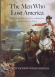 Book cover of The Men Who Lost America: British Leadership, the American Revolution and the Fate of the Empire