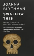 Book cover of Swallow This: Serving Up the Food Industry's Darkest Secrets