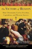 Book cover of The Victory of Reason: How Christianity Led to Freedom, Capitalism, and Western Success