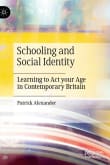 Book cover of Schooling and Social Identity: Learning to Act your Age in Contemporary Britain