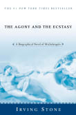 Book cover of The Agony and the Ecstasy: A Biographical Novel of Michelangelo