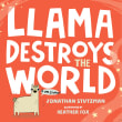 Book cover of Llama Destroys the World