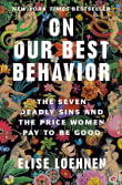 Book cover of On Our Best Behavior: The Seven Deadly Sins and the Price Women Pay to Be Good