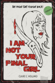 Book cover of I Am Not Your Final Girl