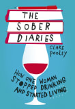 Book cover of The Sober Diaries: How One Woman Stopped Drinking and Started Living