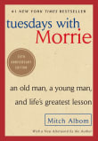 Book cover of Tuesdays with Morrie: An Old Man, a Young Man, and Life's Greatest Lesson