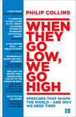 Book cover of When They Go Low, We Go High: Speeches That Shape the World and Why We Need Them