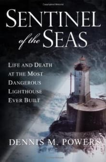 Book cover of Sentinel of the Seas: Life and Death at the Most Dangerous Lighthouse Ever Built