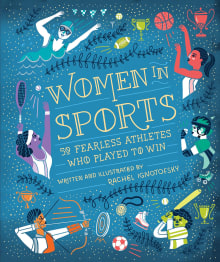 Book cover of Women in Sports: 50 Fearless Athletes Who Played to Win