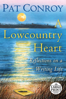 Book cover of A Lowcountry Heart: Reflections on a Writing Life