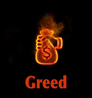 greed