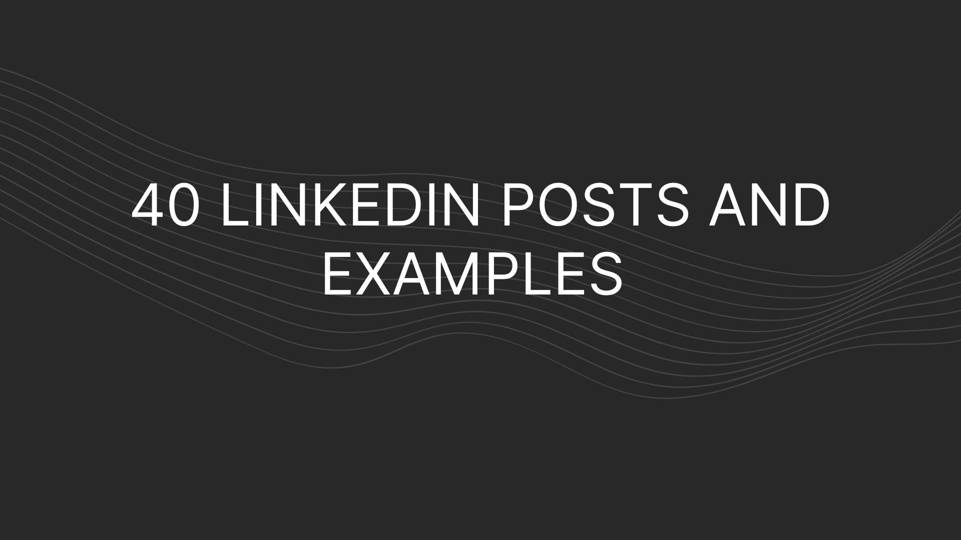 Linkedin Posts and Examples