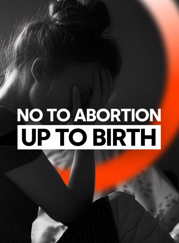 No to abortion up to birth