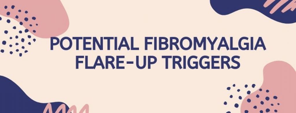 Potential Fibromyalgia Flare-up Triggers