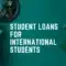 International Students Loan