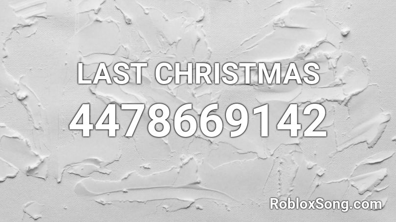 LAST CHRISTMAS Roblox ID