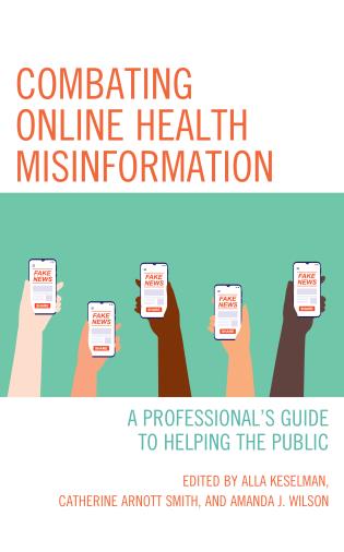 Cover image for the book Combating Online Health Misinformation: A Professional's Guide to Helping the Public