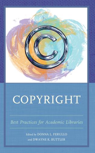 Cover image for the book Copyright: Best Practices for Academic Libraries