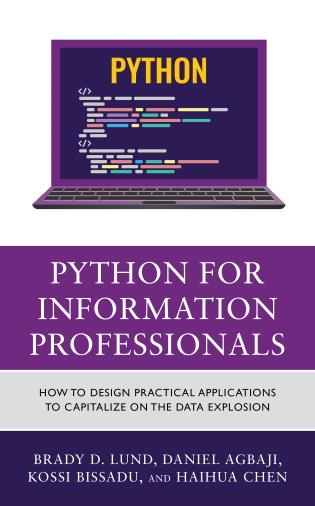 Cover image for the book Python for Information Professionals: How to Design Practical Applications to Capitalize on the Data Explosion