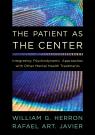 link and cover image for the book The Patient as the Center: Integrating Psychodynamic Approaches with Other Mental Health Treatments