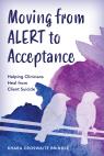 link and cover image for the book Moving from ALERT to Acceptance: Helping Clinicians Heal from Client Suicide