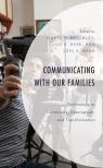 link and cover image for the book Communicating with Our Families: Technology as Continuity, Interruption, and Transformation