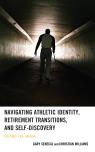 link and cover image for the book Navigating Athletic Identity, Retirement Transitions, and Self-Discovery: Exiting the Arena