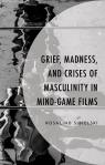 link and cover image for the book Grief, Madness, and Crises of Masculinity in Mind-Game Films