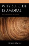 link and cover image for the book Why Suicide Is Amoral: A Philosophical Account