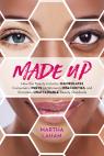 link and cover image for the book Made Up: How the Beauty Industry Manipulates Consumers, Preys on Women's Insecurities, and Promotes Unattainable Beauty Standards