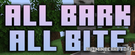 ������� All Bark, All Bite ��� Minecraft 1.19.4