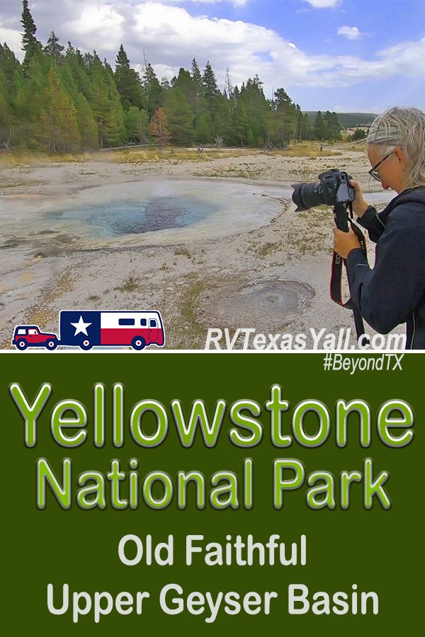 Yellowstone National Park: Old Faithful Upper Geyser Basin | RVTexasYall.com