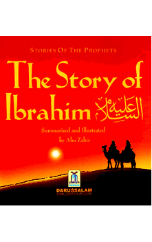 The Story of Ibrahim (Stories of the Prophets for Children) Ages 3 to 6+