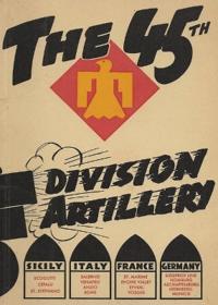 The 45th Infantry Division Field Artillery Unit History ...