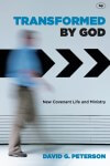 Transformed by God: New Covenant Life and Ministry